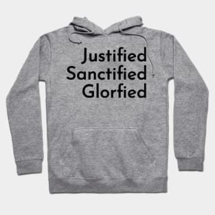 Justified Sanctified Glorified | Christian Design | Typography Hoodie